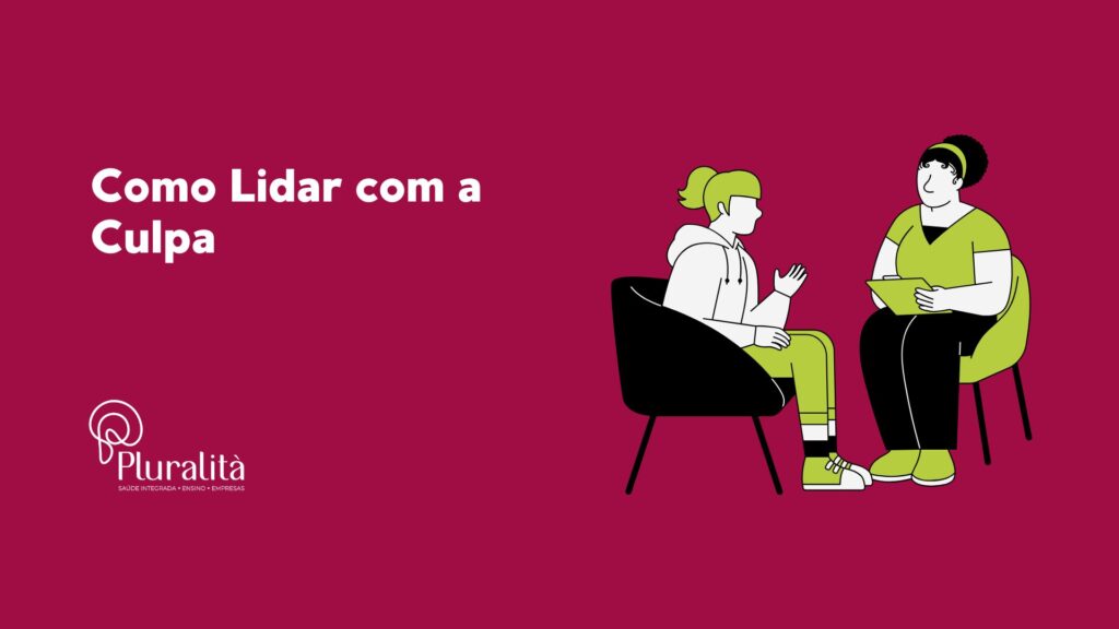 Entenda a culpa e como lidar com ela de forma saudável