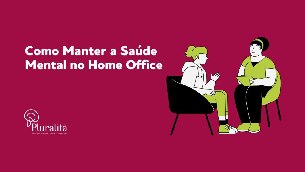 Descubra como manter sua saúde mental no home office com dicas sobre rotina