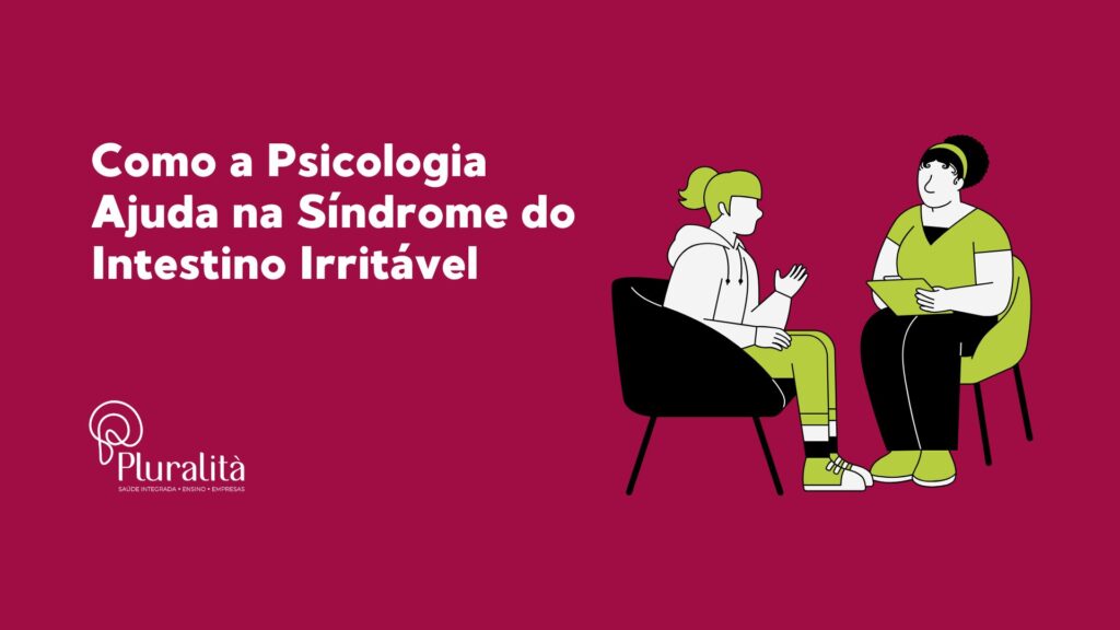 Descubra como a psicologia pode ajudar no manejo da Síndrome do Intestino Irritável