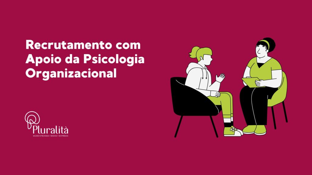 Descubra como a psicologia organizacional transforma o recrutamento