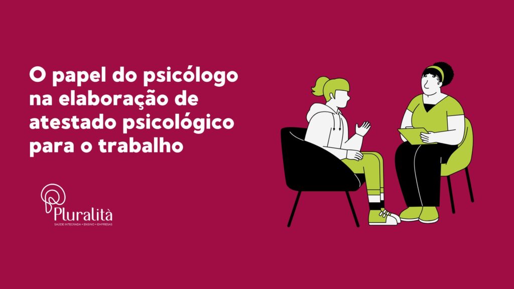 Saiba como os atestados psicológicos ajudam na saúde mental no trabalho e o papel essencial do psicólogo nesse processo.