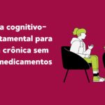 Descubra como a terapia cognitivo-comportamental pode ser uma solução eficaz e sem medicamentos para a insônia crônica. Melhore sua qualidade de vida!