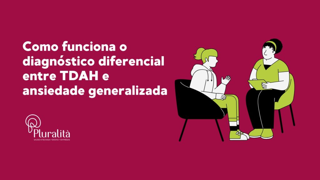 Descubra como diferenciar TDAH e Ansiedade Generalizada