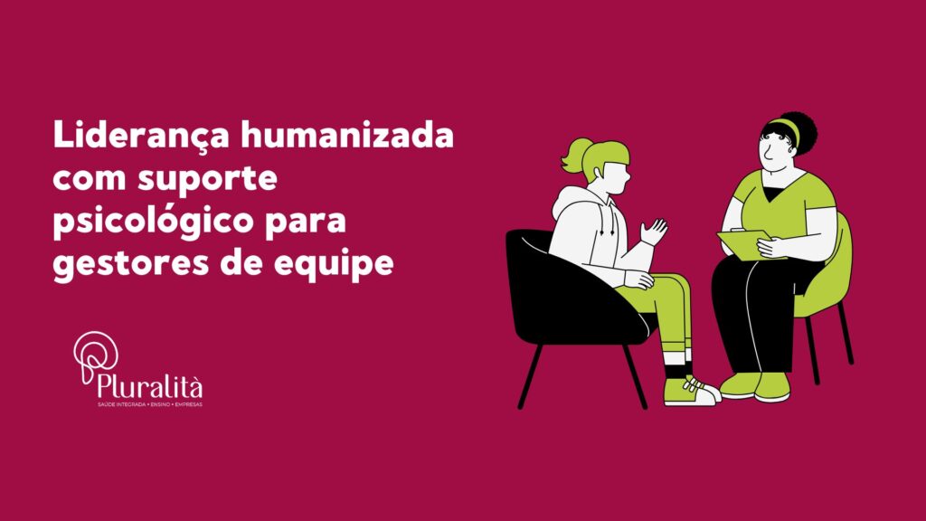 Descubra como a liderança humanizada e o suporte psicológico transformam ambientes organizacionais