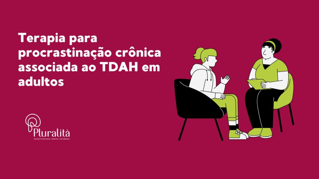 Descubra como vencer a procrastinação crônica associada ao TDAH com estratégias terapêuticas e suporte profissional eficaz.