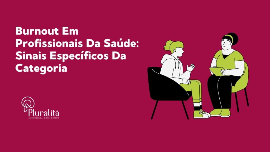 Burnout Em Profissionais Da Saúde: Sinais Específicos Da Categoria